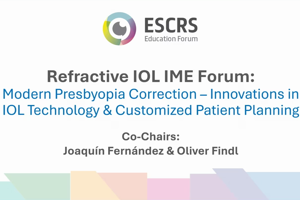 Refractive IOL IME Forum: Modern Presbyopia Correction – Innovations in IOL Technology and Customized Patient Planning