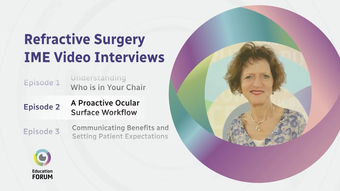 IME Expert Podcast Series on Refractive Surgery: A Proactive Ocular Surface Workflow
