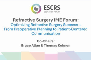Refractive Surgery IME Forum: Optimizing Refractive Surgery Success – From Preoperative Planning to Patient-Centered Communication