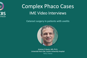 Phaco IME Forum: Complex Cases: Cataract surgery in patients with uveitis
