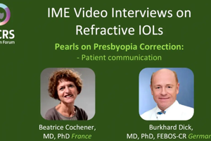 IME Video Interviews on Refractive IOLs Pearls on Presbyopia Correction – Patient Communication