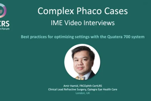 Phaco IME Forum: Best practices for optimizing settings with the Quatera 700 system