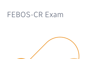 The FEBOS-CR Exam: A Stepping Stone To Greater Accomplishment?